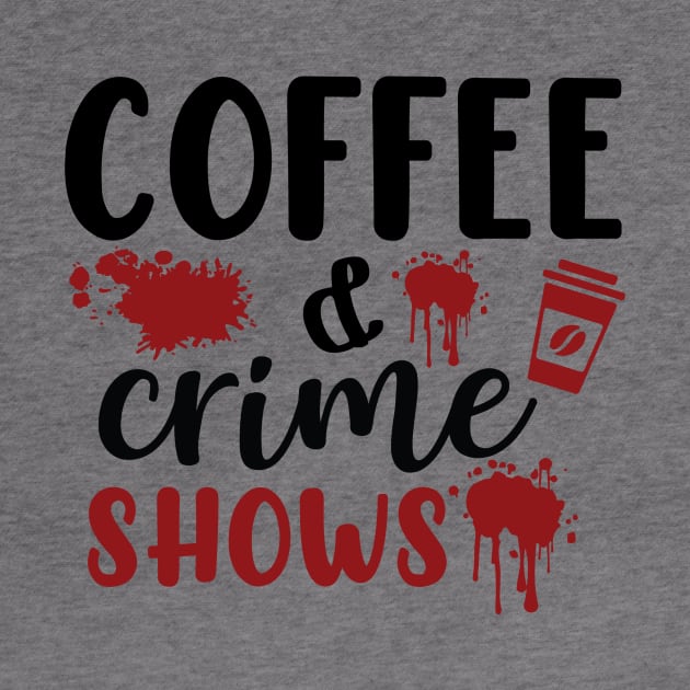 Coffee and Crime Shows by teresawingarts